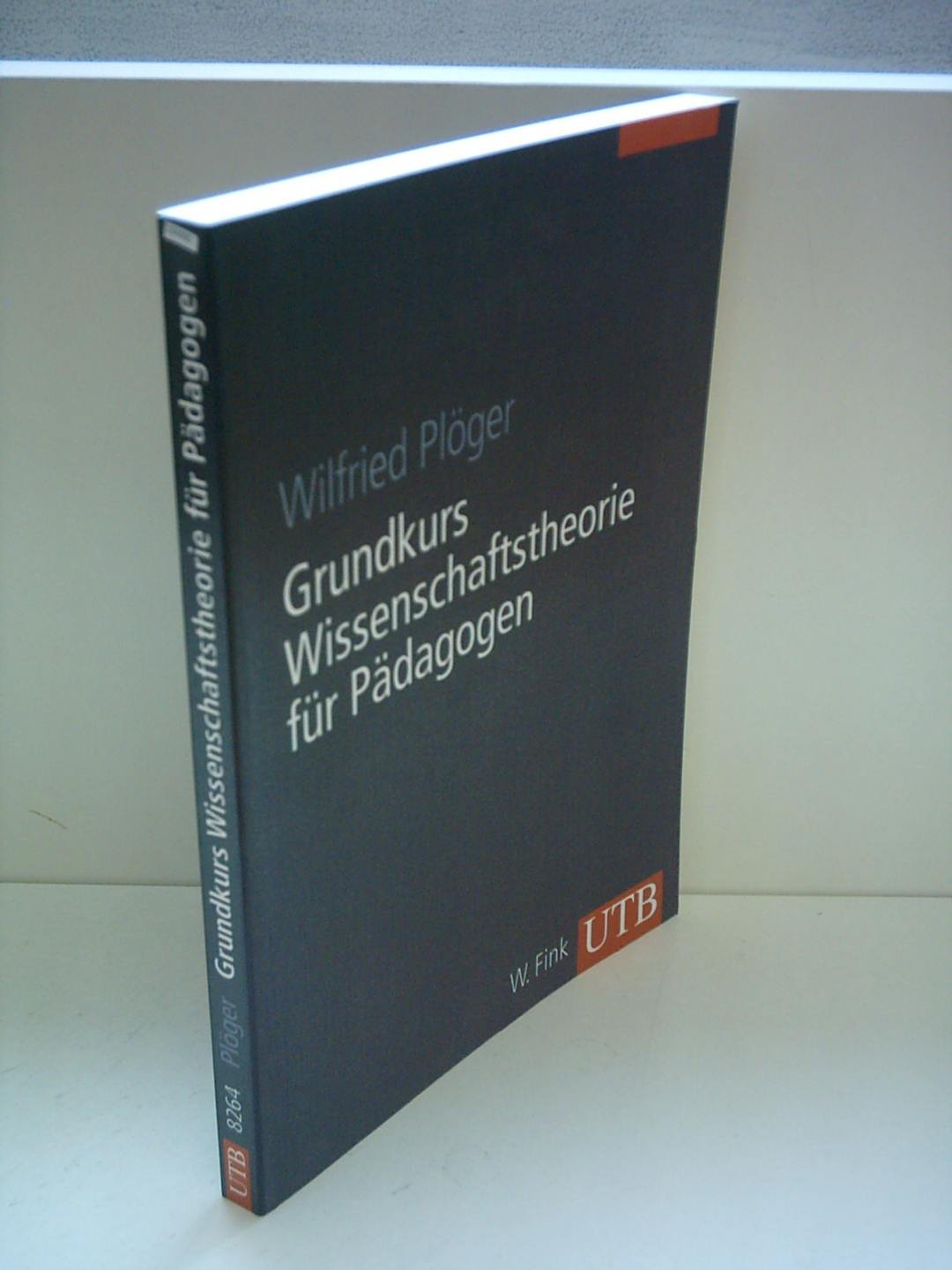 Grundkurs Wissenschaftstheorie - für Pädagogen Learning & Reference