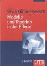 Modelle und Theorien in der Pflege: Eine Einführung (UTB M: Uni-Taschenbücher) Medicine