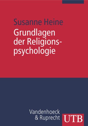 Grundlagen der Religionspsychologie: Modelle und Methoden (UTB S (Small-Format): Uni-Taschenbücher) Philosophy