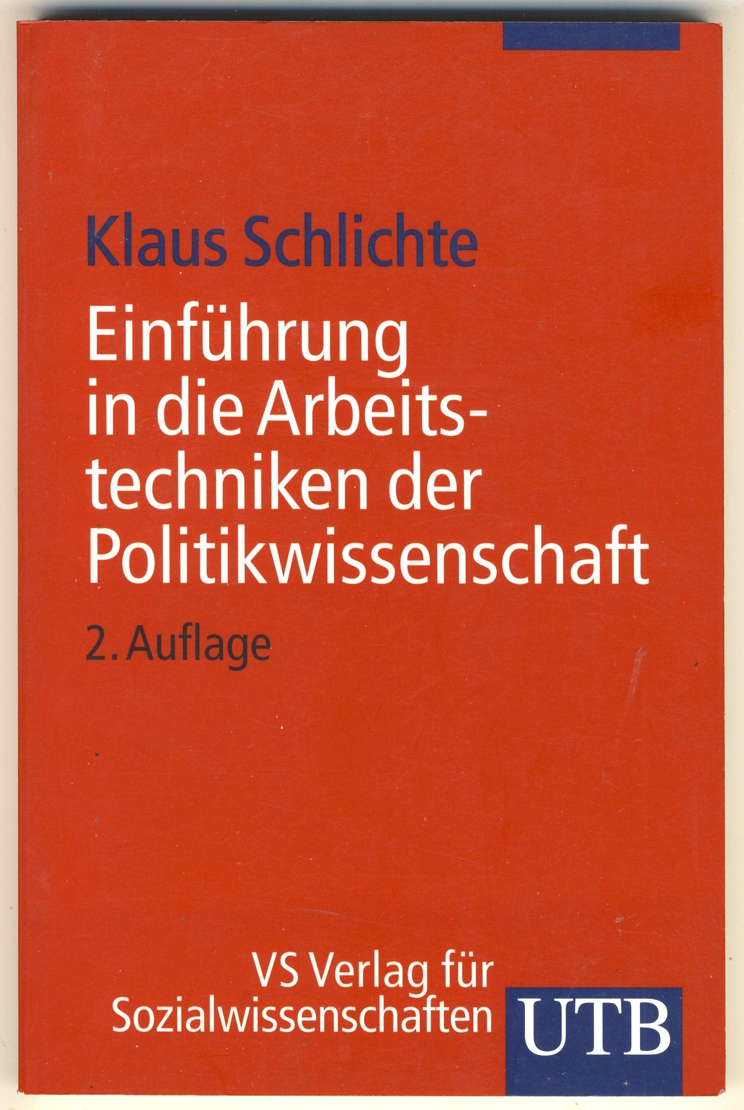 Einführung in die Arbeitstechniken der Politikwissenschaft (UTB S (Small-Format): Uni-Taschenbücher) General education