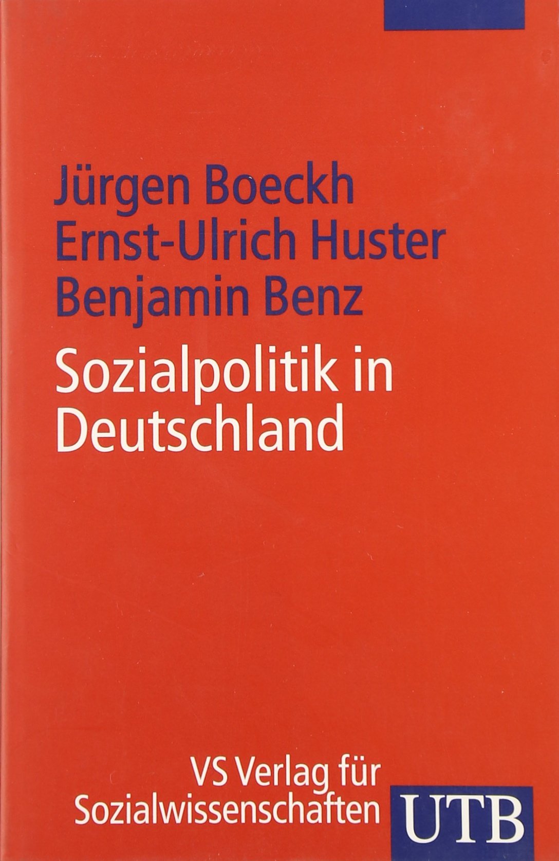 Sozialpolitik in Deutschland: Eine systematische Einführung (UTB S (Small-Format): Uni-Taschenbücher) Politics & History