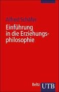 Einführung in die Erziehungsphilosophie (UTB S (Small-Format): Uni-Taschenbücher) Education & Training