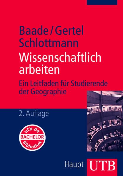 Wissenschaftlich arbeiten: Ein Leitfaden für Studierende der Geographie Geology & Geography