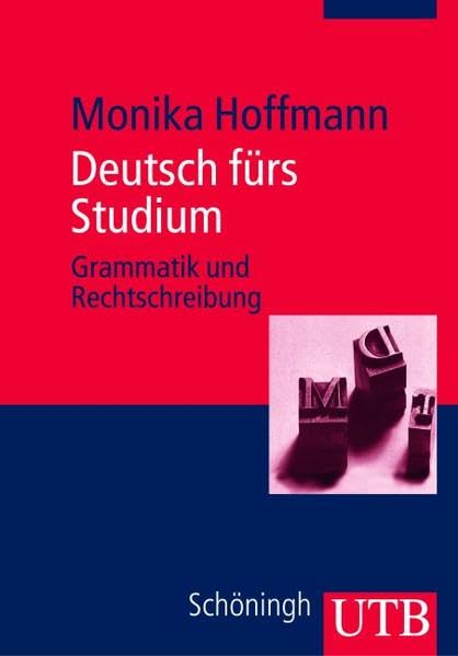 Deutsch fürs Studium: Grammatik und Rechtschreibung Business & Technology
