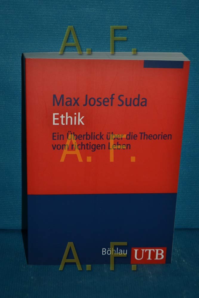 Ethik: Ein Überblick über die Theorien vom richtigen Leben (UTB M: Uni-Taschenbücher) Philosophy