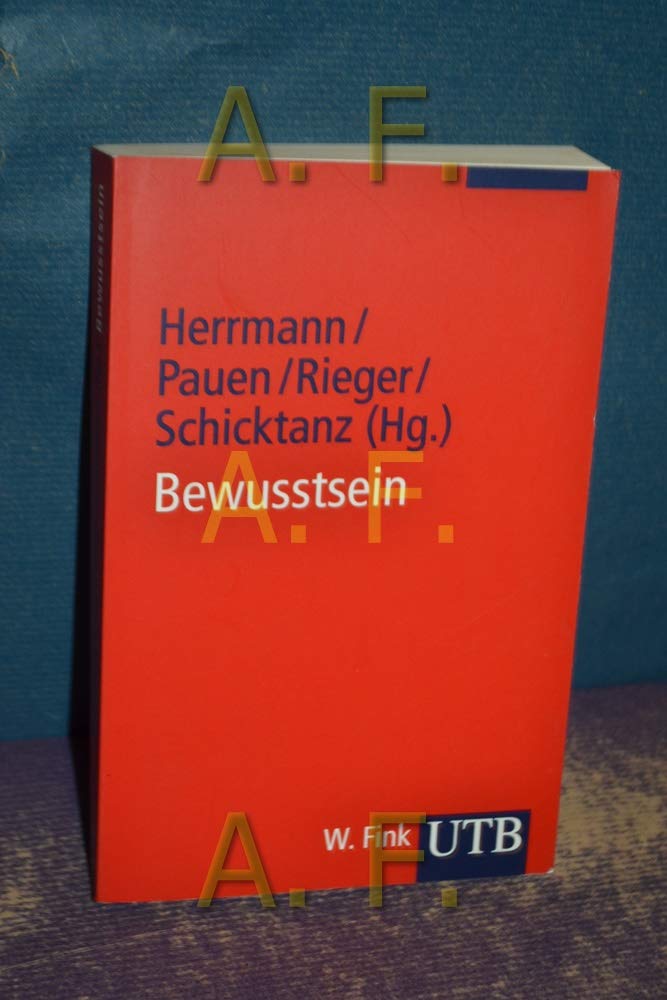 Bewusstsein: Philosophie, Neurowissenschaften, Ethik (UTB S (Small-Format): Uni-Taschenbücher) Philosophy