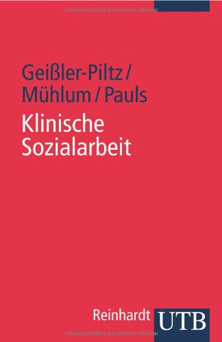 Klinische Sozialarbeit (UTB S (Small-Format): Uni-Taschenbücher) Social Sciences