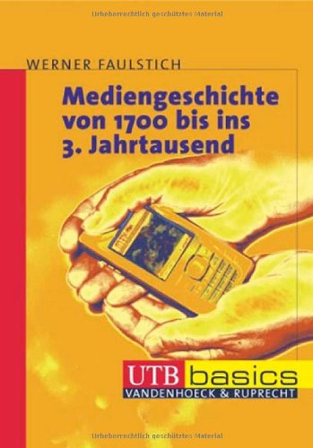 Mediengeschichte vom 1700 bis ins 3. Jahrtausend (utb basics) Law