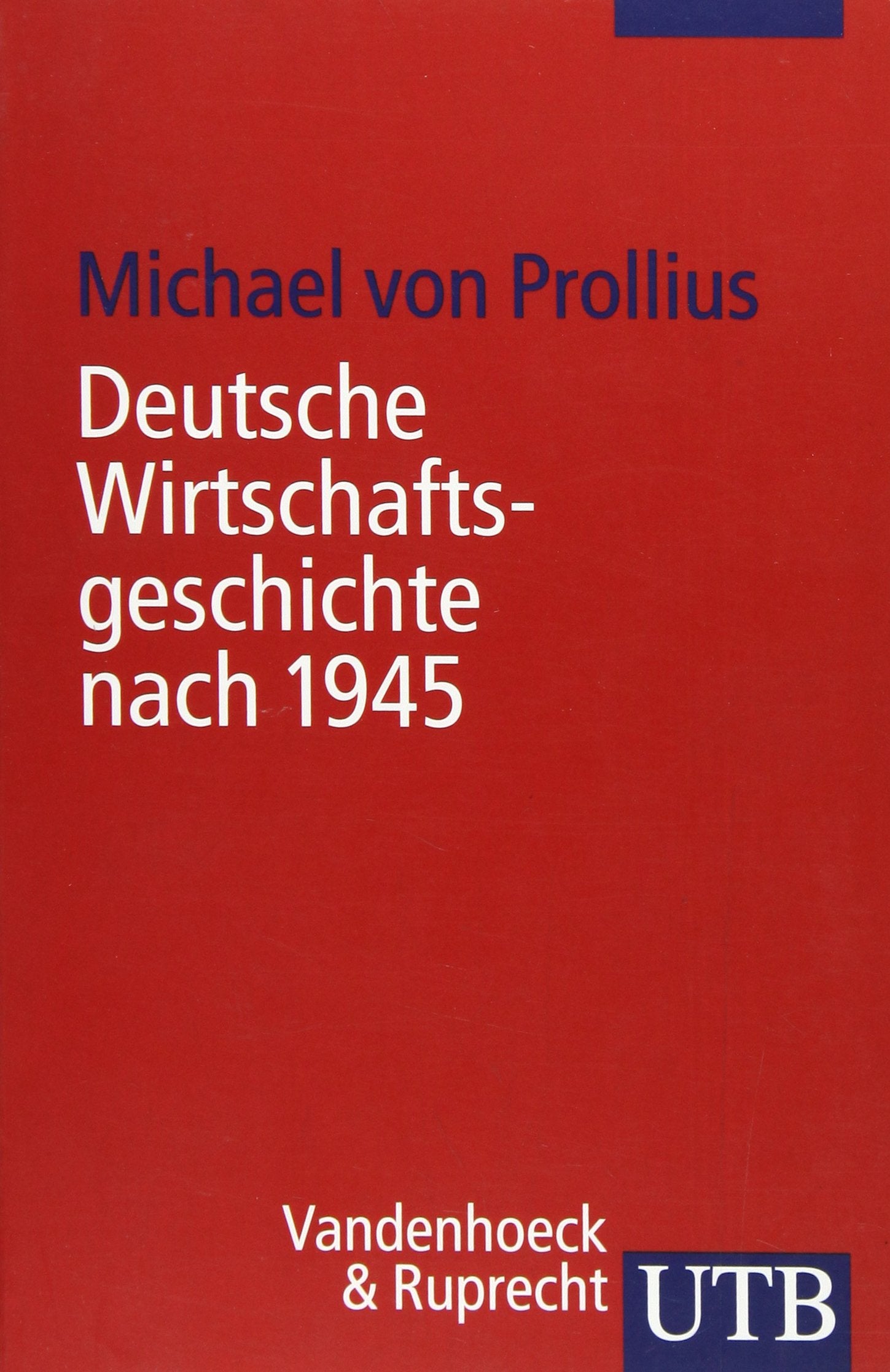 Deutsche Wirtschaftsgeschichte nach 1945 (UTB S (Small-Format): Uni-Taschenbücher) Law