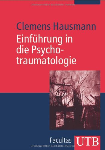 Einführung in die Psychotraumatologie (UTB M: Uni-Taschenbücher) Psychology