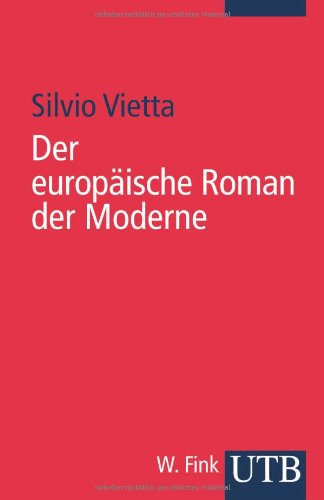 Der europäische Roman der Moderne (UTB S (Small-Format): Uni-Taschenbücher) Contemporary literature