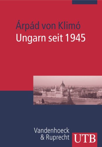 Europäische Zeitgeschichte / Ungarn seit 1945 Politics & History