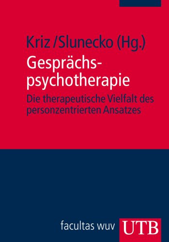 Gesprächspsychotherapie: Die therapeutische Vielfalt des personzentrierten Ansatzes (UTB M: Uni-Taschenbücher) Psychology