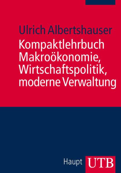 Kompaktlehrbuch Makroökonomie, Wirtschaftspolitik, moderne Verwaltung (UTB M: Uni-Taschenbücher) Law