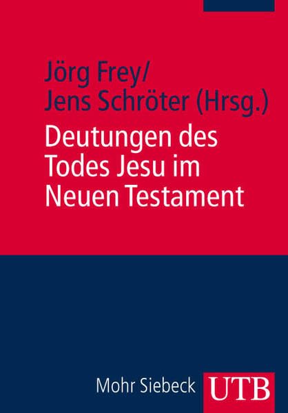 Deutungen des Todes Jesu im Neuen Testament (UTB M: Uni-Taschenbücher) Death & Mourning