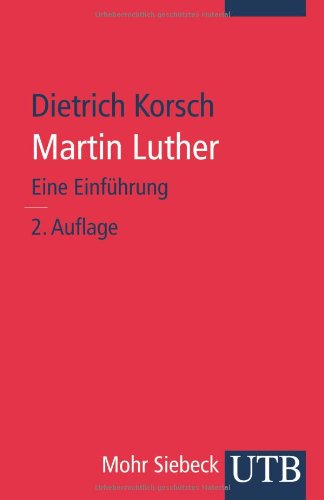 Martin Luther: Eine Einführung (UTB S (Small-Format): Uni-Taschenbücher) Memories