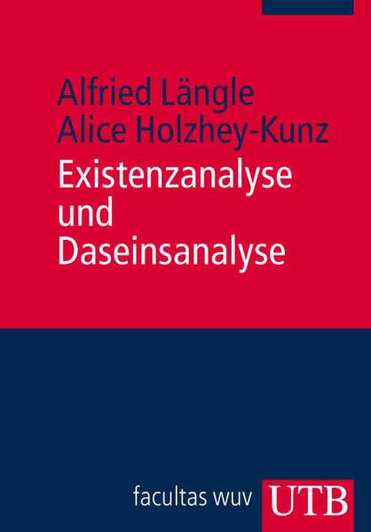 Existenzanalyse und Daseinsanalyse (Psychotherapie: Ansätze und Akzente) Psychology