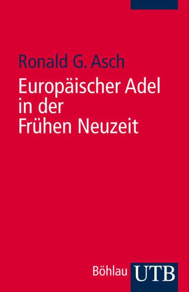 Europäischer Adel in der frühen Neuzeit: Eine Einführung Politics & History