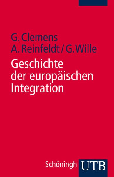 Geschichte der europäischen Integration: Ein Lehrbuch Politics & History