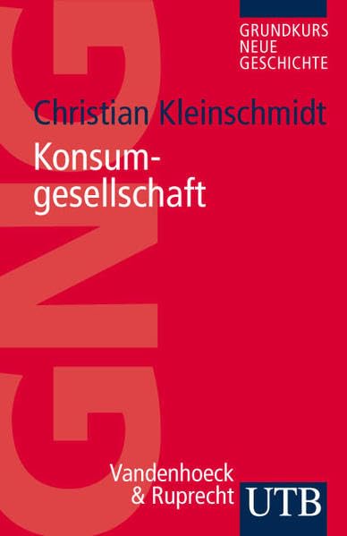 Konsumgesellschaft (UTB S (Small-Format): Uni-Taschenbücher) Social Sciences
