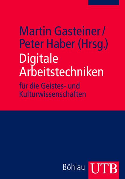 Digitale Arbeitstechniken: Für die Geistes- und Kulturwissenschaften (Utb) Social Sciences