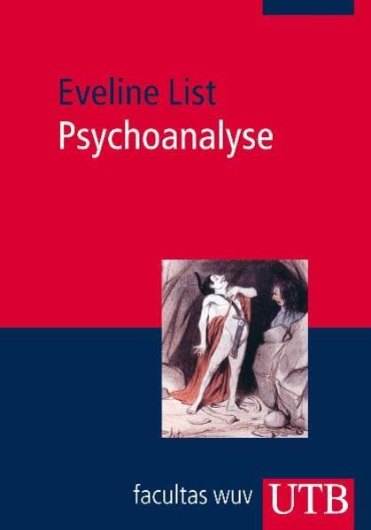 Psychoanalyse: Geschichte, Theorien, Anwendungen (Psychotherapie: Ansätze und Akzente) Psychology