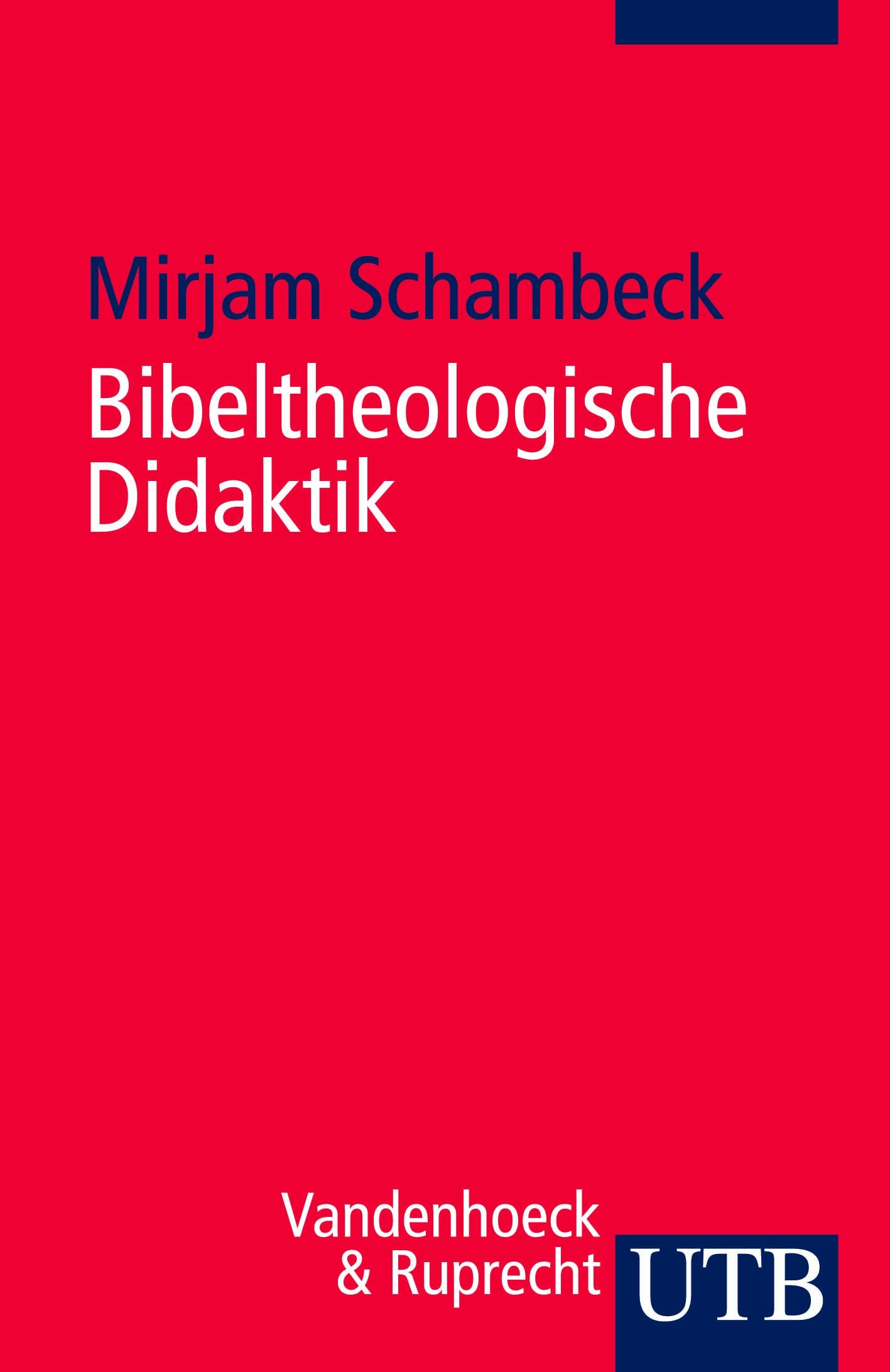 Bibeltheologische Didaktik: Biblisches Lernen im Religionsunterricht Politics & History
