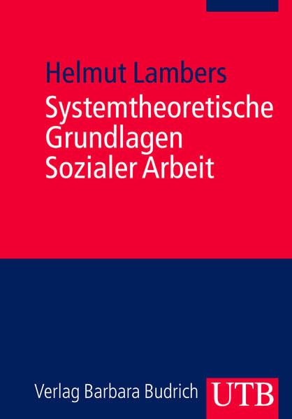 Systemtheoretische Grundlagen Sozialer Arbeit: Eine Einführung Social Sciences