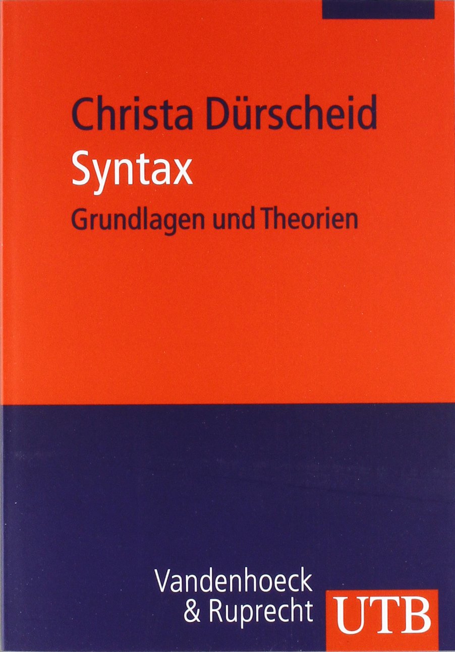 Syntax: Grundlagen und Theorien. Mit einem Beitrag von Martin Businger (UTB M: Uni-Taschenbücher) Contemporary literature