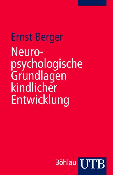 Neuropsychologische Grundlagen kindlicher Entwicklung (Utb) Medicine