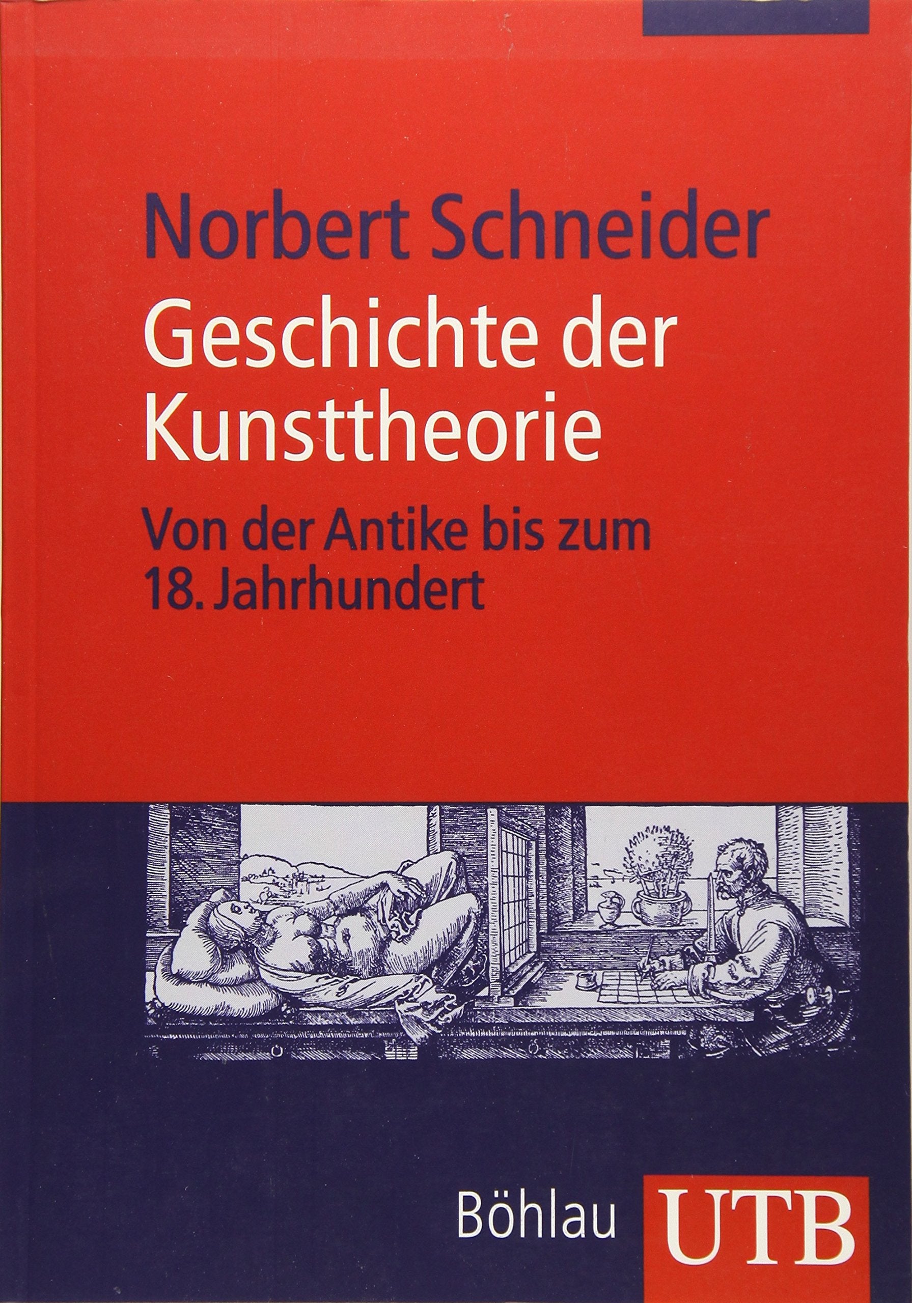 Geschichte der Kunsttheorie: Von der Antike bis zum 18. Jahrhundert (Studienbuch Kunstgeschichte) Philosophy