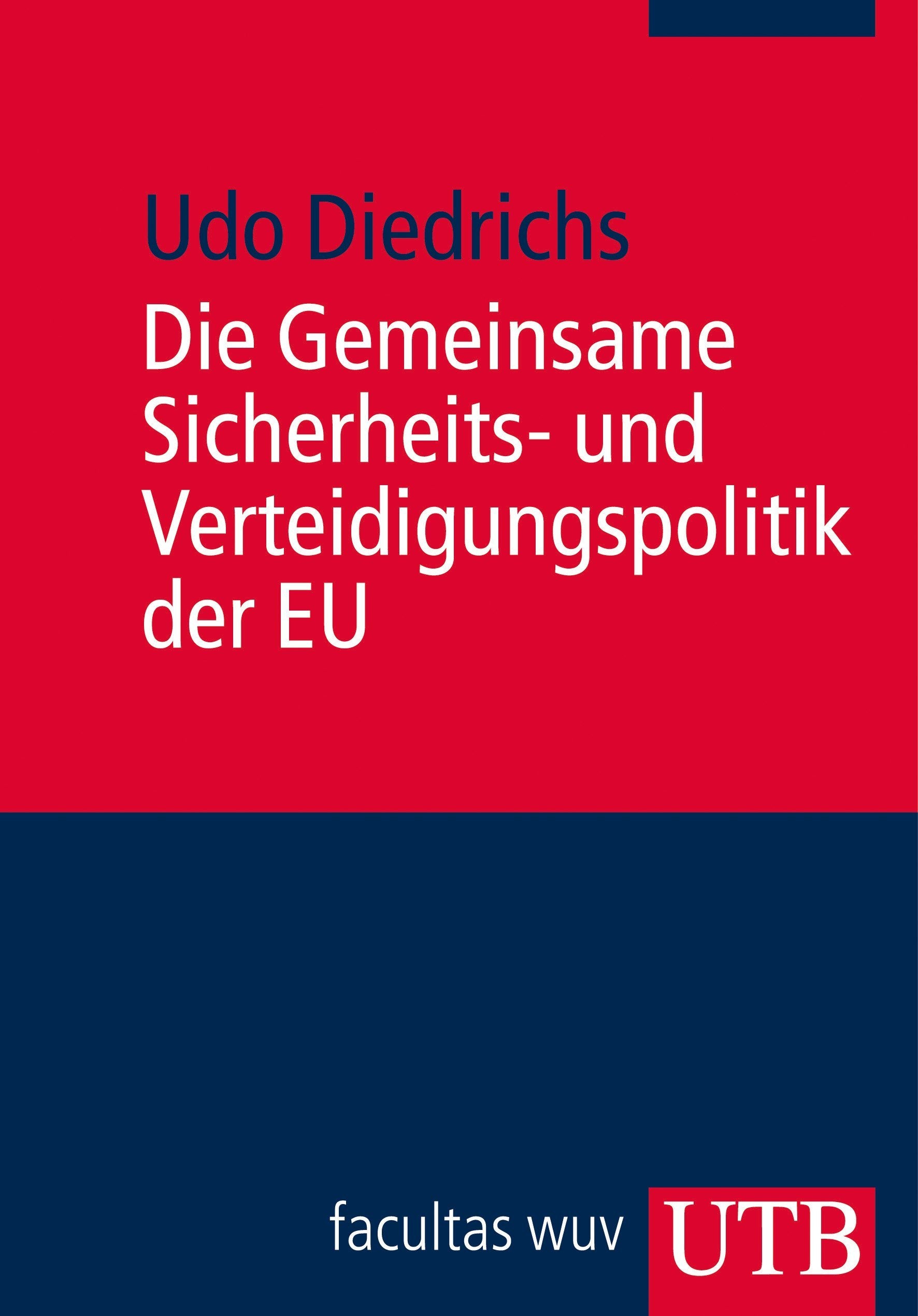 Die Gemeinsame Sicherheits- und Verteidigungspolitik der EU (Europa Kompakt) Law
