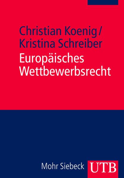 Europäisches Wettbewerbsrecht: Kartell- und Missbrauchsverbot, Fusionskontrolle, Beihilfen- und Vergaberecht Law
