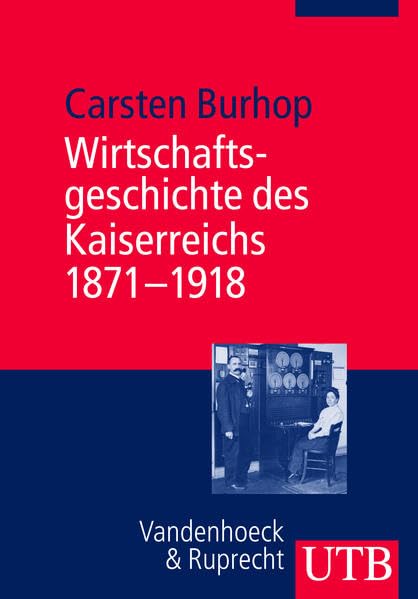 Wirtschaftsgeschichte des Kaiserreichs 1871-1918 Business, Finance & Career