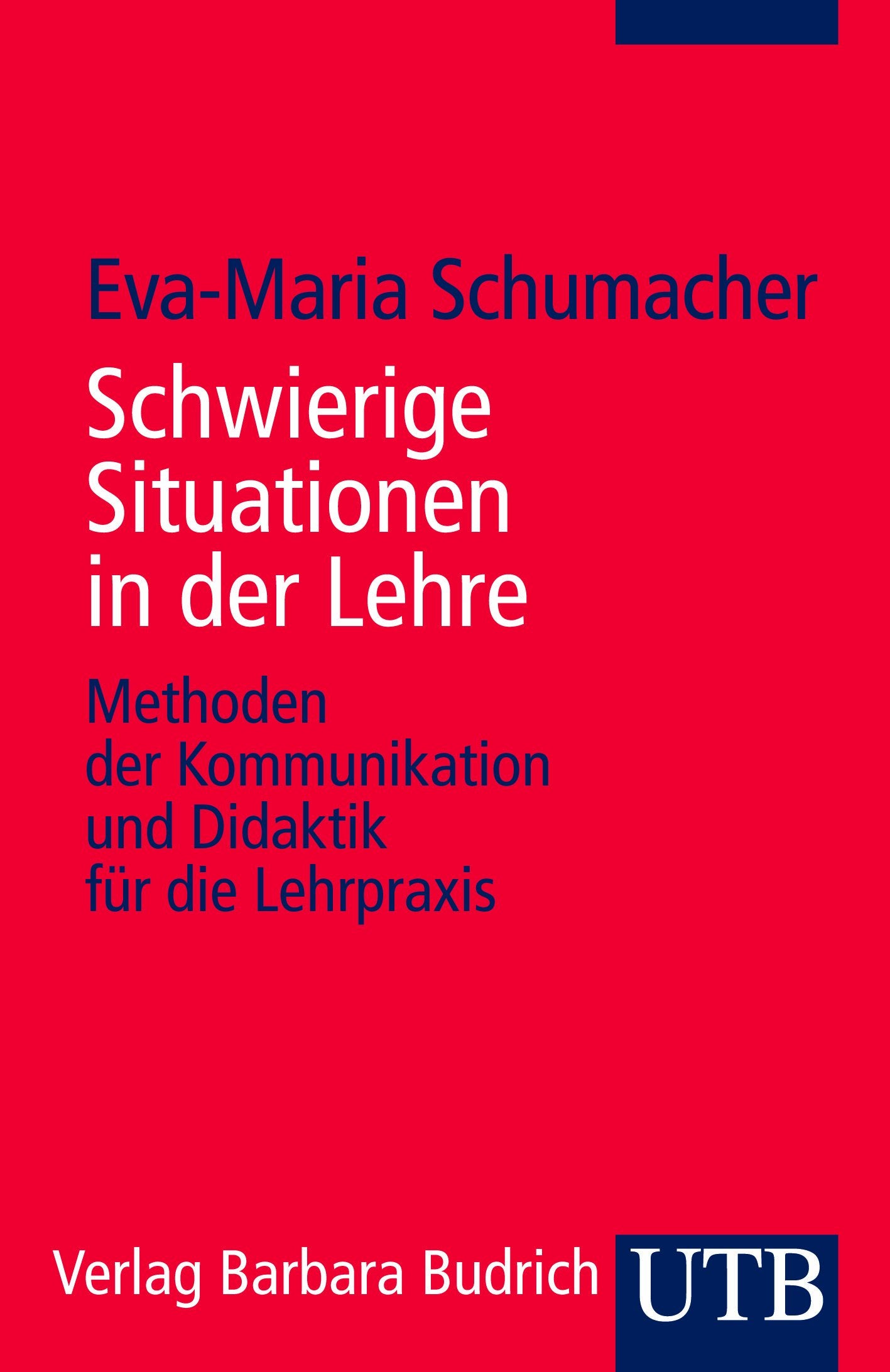 Schwierige Situationen in der Lehre: Methoden der Kommunikation und Didaktik für die Lehrpraxis (Kompetent lehren) Books