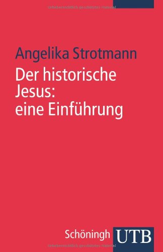 Der historische Jesus: eine Einführung (UTB S (Small-Format): Uni-Taschenbücher) Religion & Esotericism