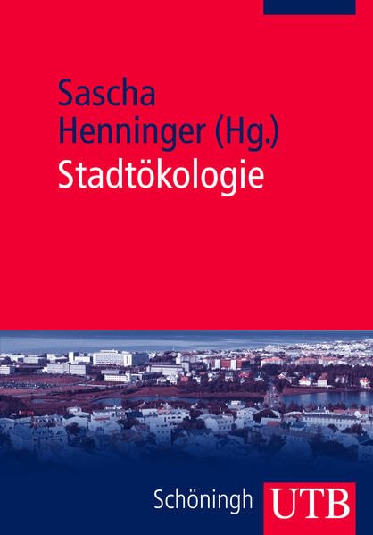 Stadtökologie: Bausteine des Ökosystems Stadt Social Sciences