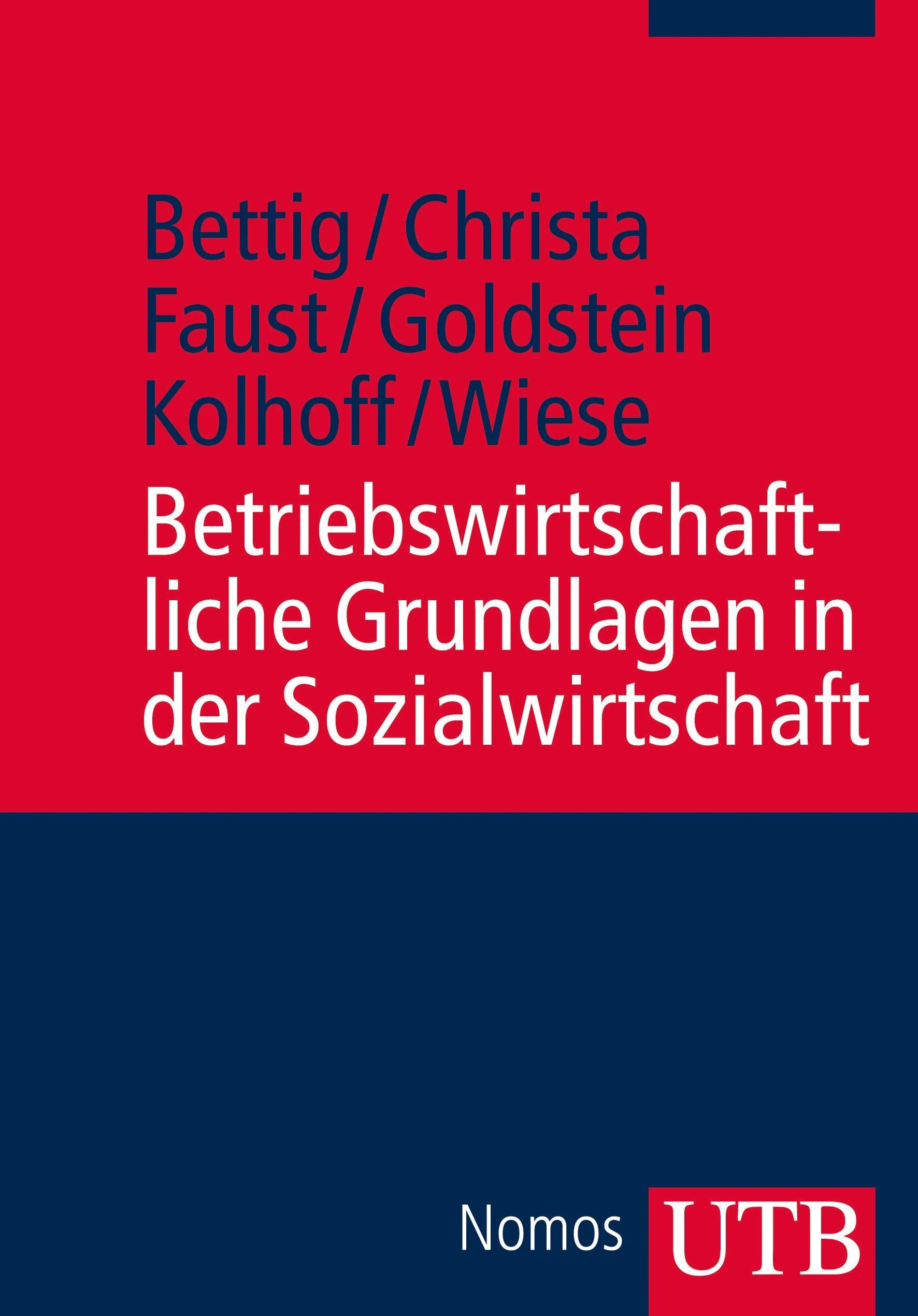 Betriebswirtschaftliche Grundlagen in der Sozialwirtschaft (Studienkurs Management in der Sozialwirtschaft) Social Sciences