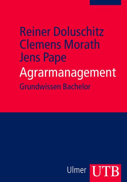 Agrarmanagement: Unternehmensführung in Landwirtschaft und Agribusiness (Grundwissen Bachelor) Business, Finance & Career