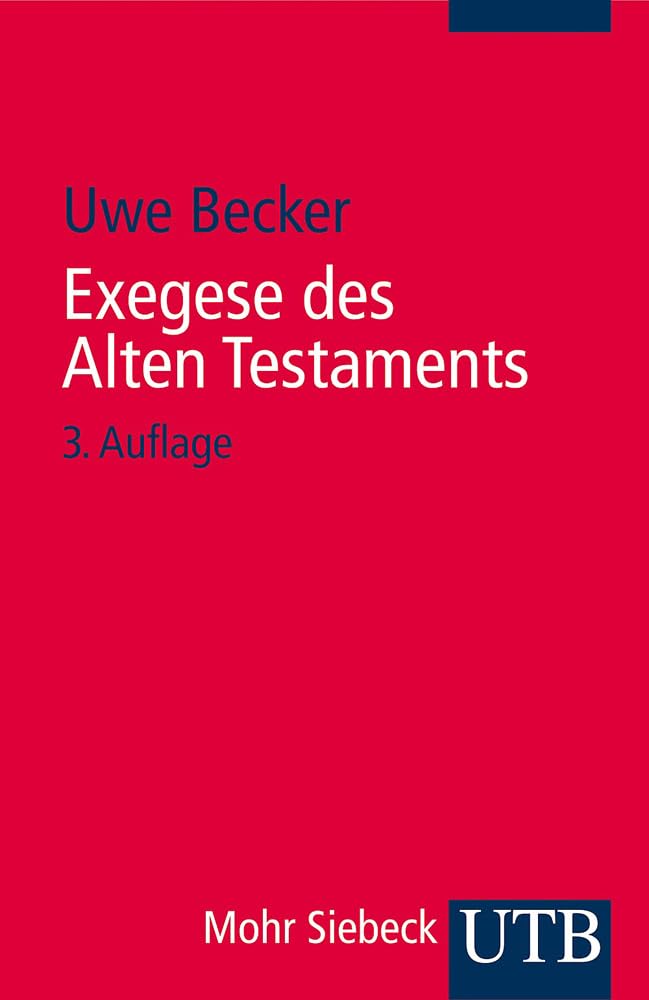 Exegese des Alten Testaments: Ein Methoden- und Arbeitsbuch (UTB, Band 2664) Religion & Esotericism