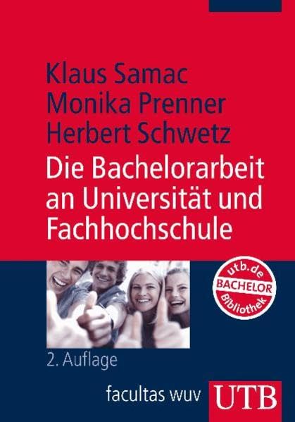 Die Bachelorarbeit an Universität und Fachhochschule: Ein Lehr- und Lernbuch zur Gestaltung wissenschaftlicher Arbeiten Reference Books