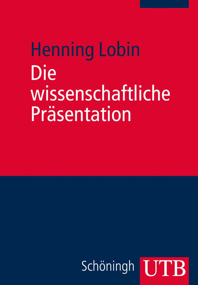 Die wissenschaftliche Präsentation: Konzept - Visualisierung - Durchführung General education