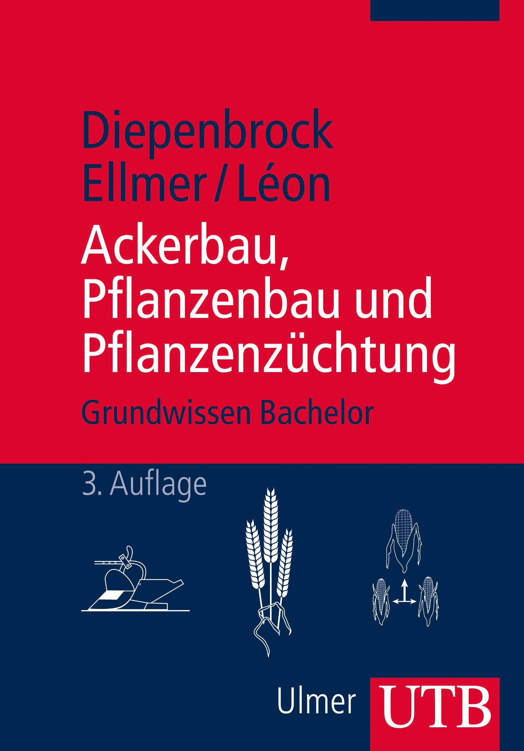Ackerbau, Pflanzenbau und Pflanzenzüchtung: Grundwissen Bachelor Natural Sciences