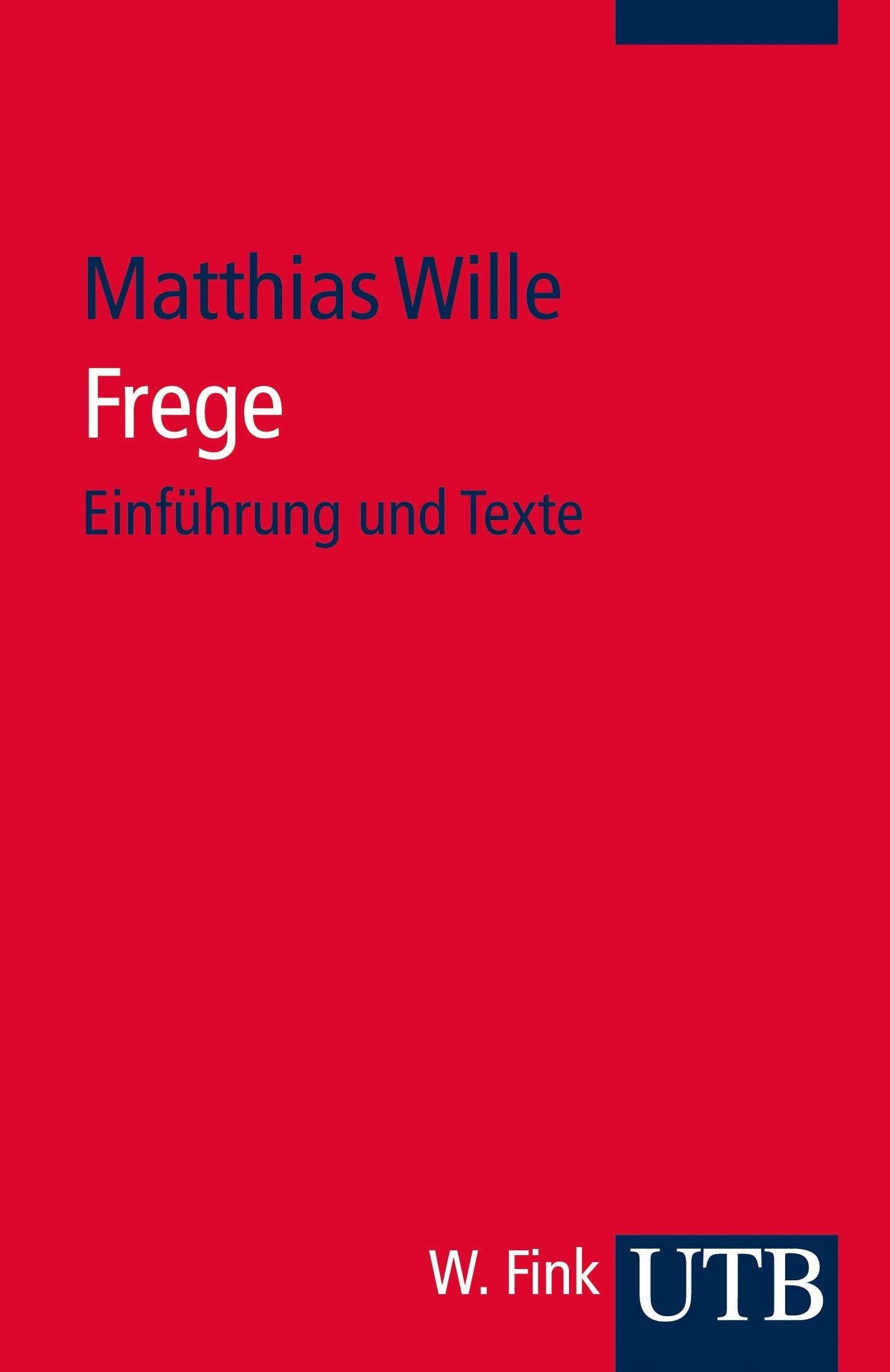 Frege: Einführung und Texte (Studium Philosophie) Philosophy