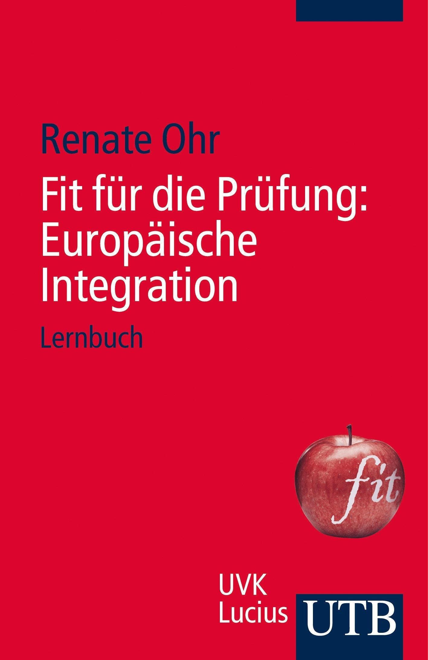 Fit für die Prüfung: Europäische Integration: Lernbuch Law
