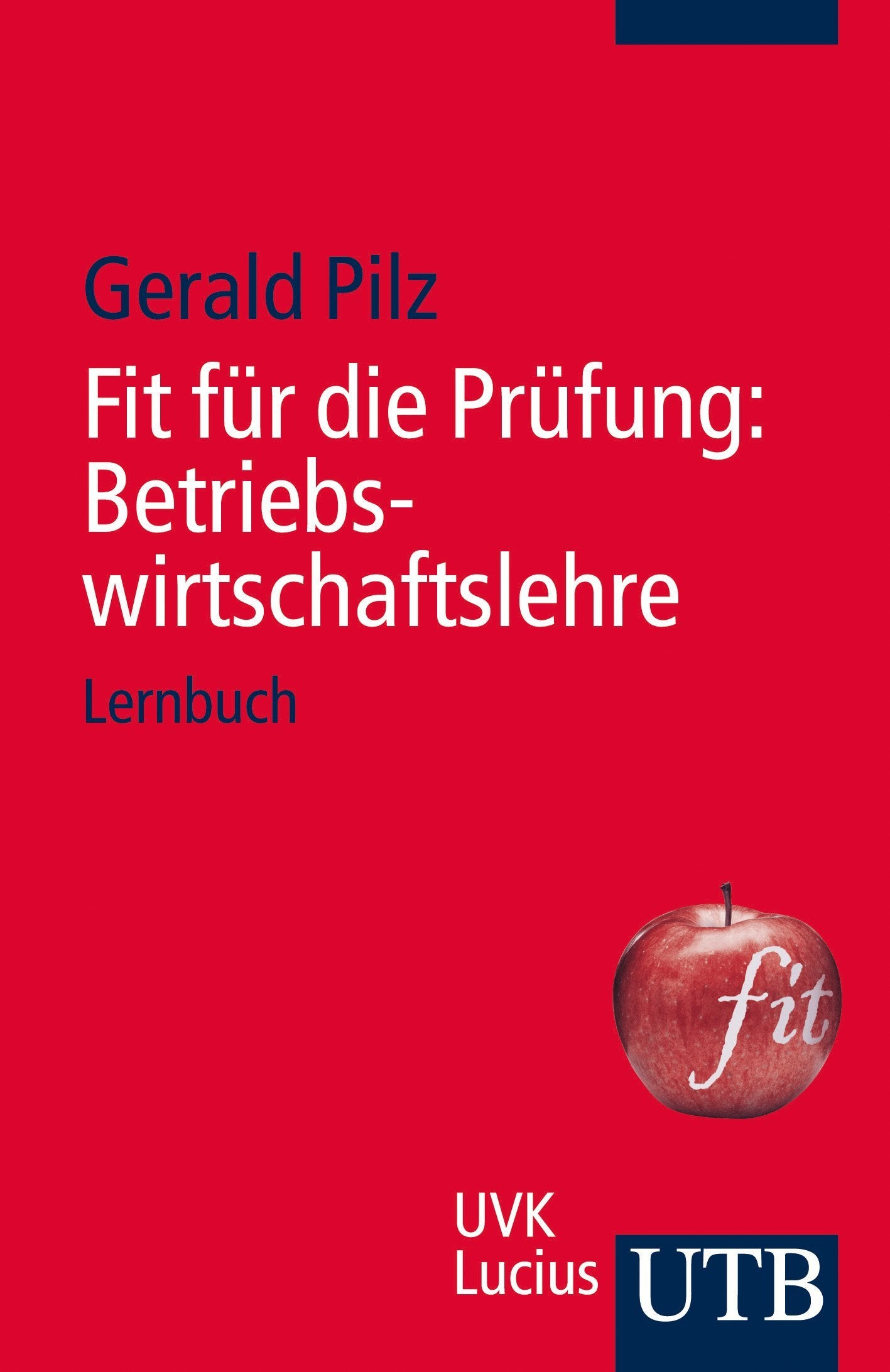 Fit für die Prüfung: Betriebswirtschaftslehre: Lernbuch Law