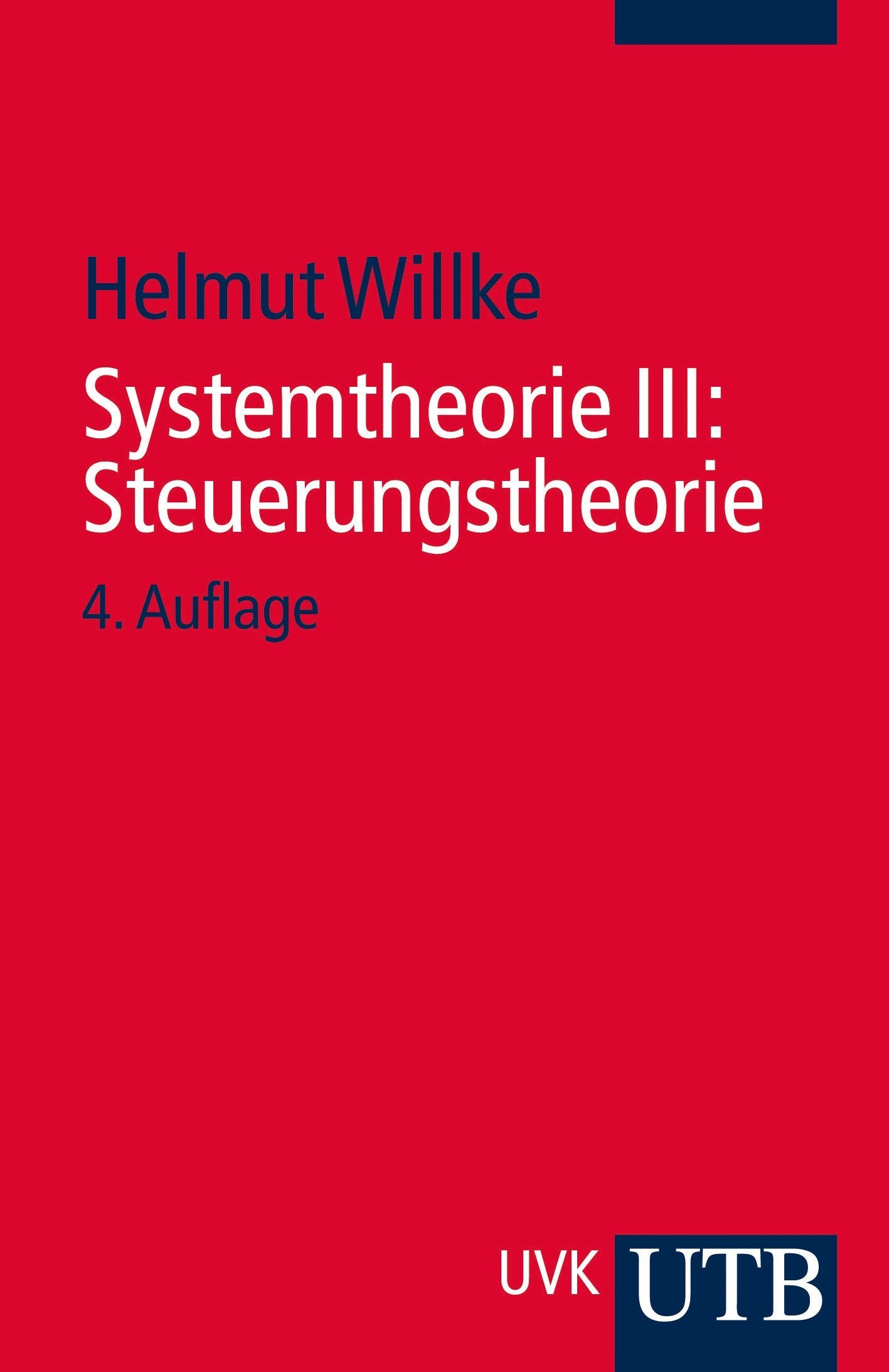 Systemtheorie III: Steuerungstheorie: Grundzüge einer Theorie der Steuerung komplexer Sozialsysteme Law