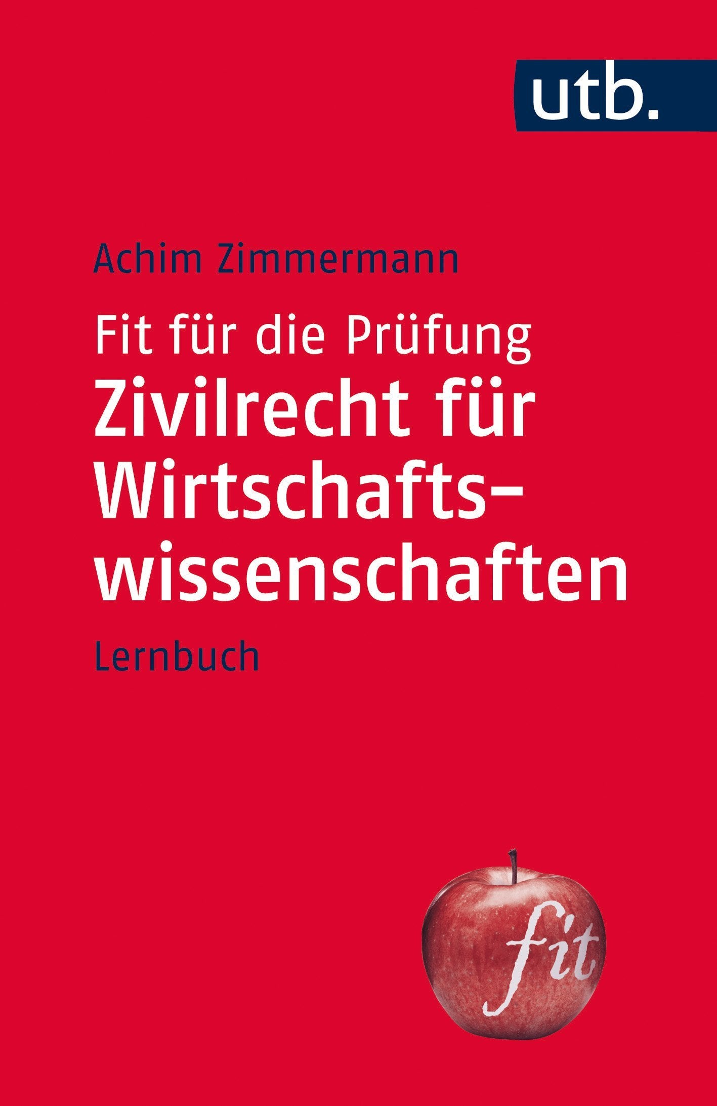 Fit für die Prüfung: Zivilrecht für Wirtschaftswissenschaften Law
