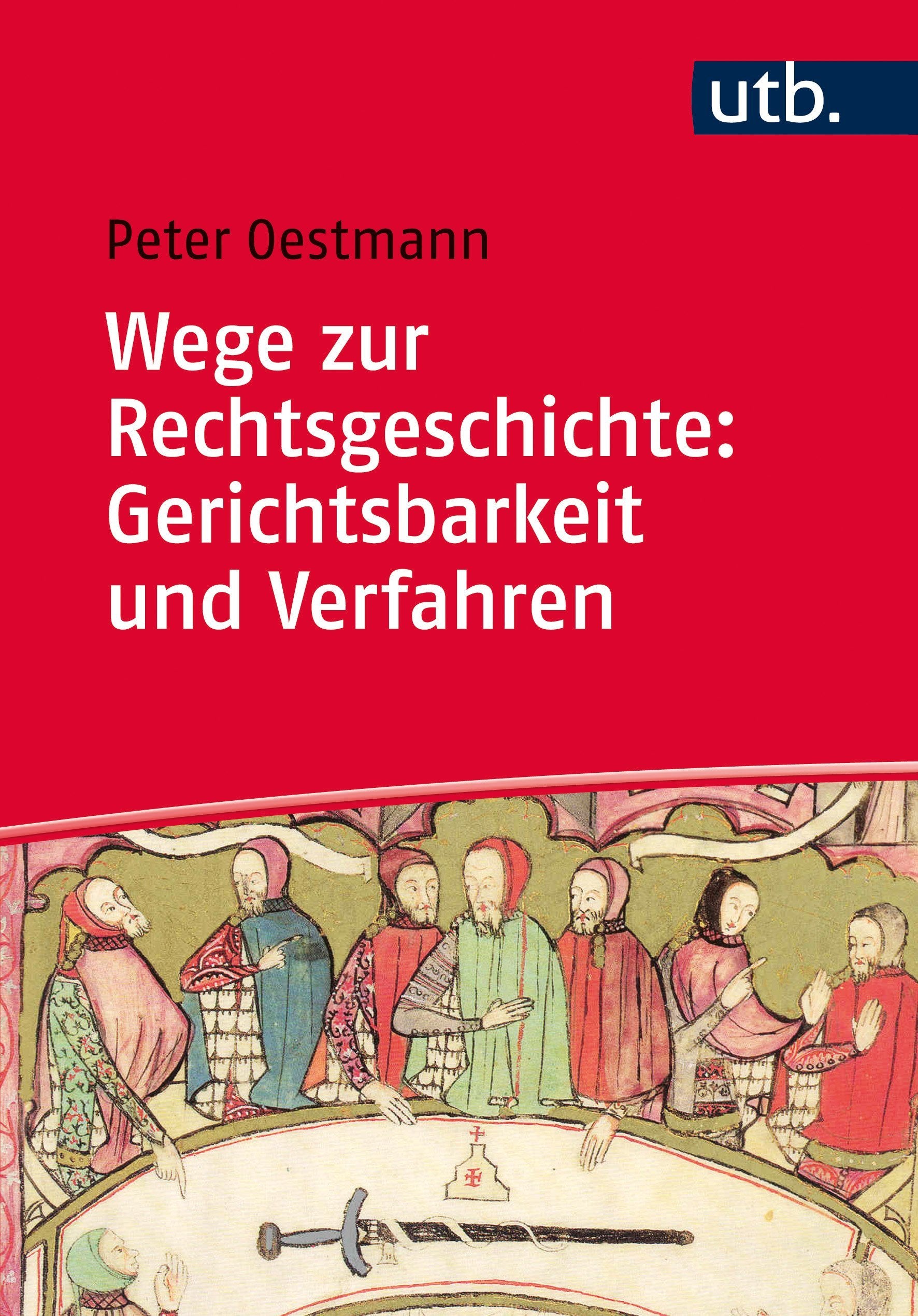Wege zur Rechtsgeschichte: Gerichtsbarkeit und Verfahren Law