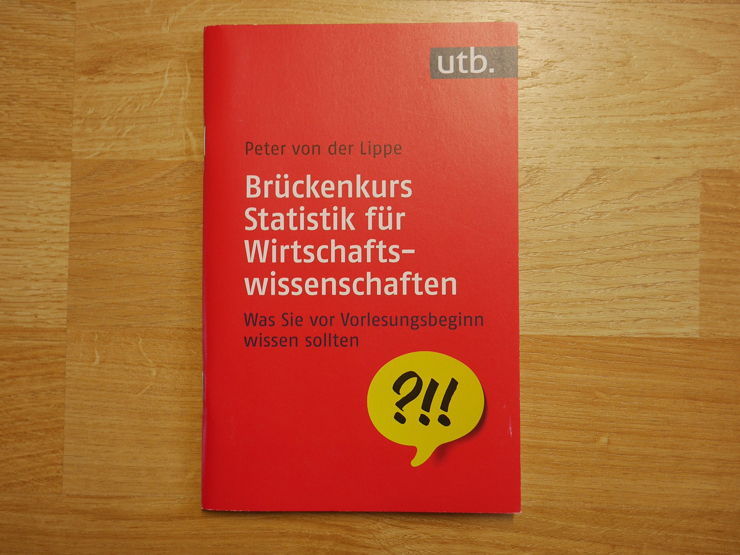 Brückenkurs Statistik für Wirtschaftswissenschaften: Was Sie vor Vorlesungsbeginn wissen sollten Law